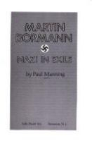 Martin_Bormann__Nazi_in_exile