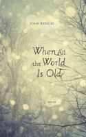 When_all_the_world_is_old