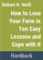 How_to_lose_your_farm_in_ten_easy_lessons_and_cope_with_it