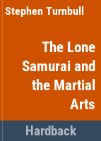 The_lone_samurai_and_the_martial_arts
