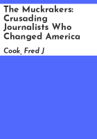 The_muckrakers__crusading_journalists_who_changed_America