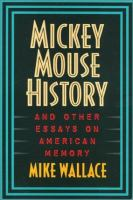 Mickey_Mouse_history_and_other_essays_on_American_memory