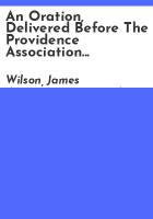 An_oration__delivered_before_the_Providence_Association_of_Mechanics_and_Manufacturers