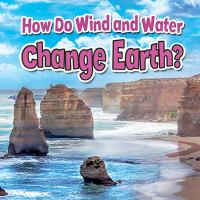 How_do_wind_and_water_change_Earth_