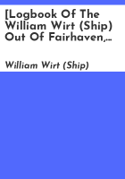 _Logbook_of_the_William_Wirt__Ship__out_of_Fairhaven__MA__mastered_by_Owen_Fisher_and_kept_by_James_L__Downing_and_Reuben_H__Fisher__on_a_whaling_voyage_between_1850_and_1853_