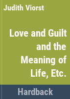 Love___guilt___the_meaning_of_life__etc