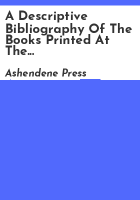A_descriptive_bibliography_of_the_books_printed_at_the_Ashendene_press__MDCCCXCV-MCMXXXV