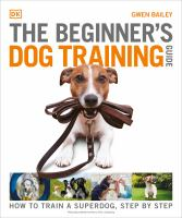 The_beginner_s_dog_training_guide