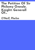 The_petition_of_Sir_Philomy_Oneale__Knight