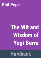 The_wit_and_wisdom_of_Yogi_Berra