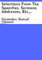 Selections_from_the_speeches__sermons__addresses__etc___of_Samuel_Clement_Fessenden