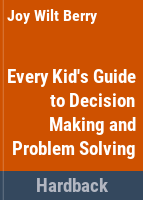 Every_kid_s_guide_to_decision_making_and_problem_solving