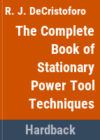 The_complete_book_of_stationary_power_tool_techniques