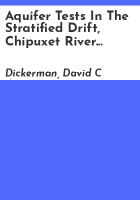 Aquifer_tests_in_the_stratified_drift__Chipuxet_River_basin__Rhode_Island___by_David_C__Dickerman___prepared_in_coorperation_with_the_Rhode_Island_Water_Resources_Board