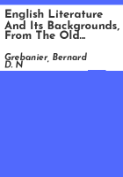 English_literature_and_its_backgrounds__from_the_Old_English_period_through_the_twentieth_century___Bernard_D__Grebanier