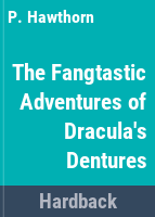 The_fangtastic_adventures_of_Dracula_s_dentures