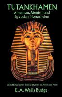 Tutankhamen__Amenism__Atenism_and_Egyptian_monotheism__with_hieroglyphic_texts_of_hymns_to_Amen_and_Aten