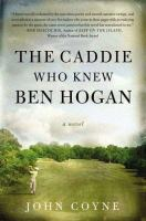 The_caddie_who_knew_Ben_Hogan