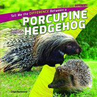 Tell_me_the_difference_between_a_porcupine_and_a_hedgehog