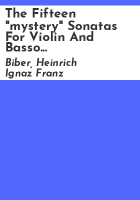 The_fifteen__mystery__sonatas_for_violin_and_basso_continuo_andthe_passagalia__for_solo_violin
