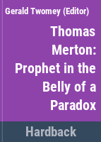 Thomas_Merton__prophet_in_the_belly_of_a_paradox