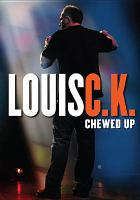 Louis C.K : chewed up /